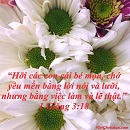 Tựa:  1 Giăng 3:18
Diễn Giả:  DN
Xem:  768